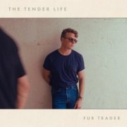 Fur Trader - The Tender Life (2025)