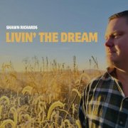 Shawn Richards - Livin' the Dream (2024)