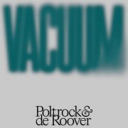 Adriaan de Roover & Poltrock - VACUUM (2021)