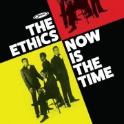 The Ethics - Now Is the Time (Remastered) (2023) [Hi-Res]