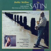 Bobby Wellins - The Satin Album (1996)
