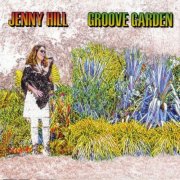 Jenny Hill - Groove Garden (2017)