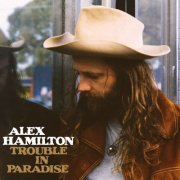 Alex Hamilton - Trouble In Paradise (2024) [Hi-Res]