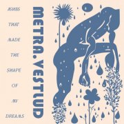 metra.vestlud - Ashes That Made the Shape of My Dreams (2025)