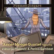 Xavier Monge Quartet - Poemes Dispars (2017)