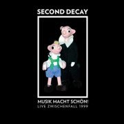 Second Decay - Musik Macht Schoen Live Zwischenfall 1999 (2020)