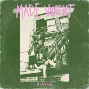 Made Violent - Wannabe (2021)