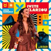 Ivete Sangalo - Ivete Clareou (Ao Vivo) (2025) Hi-Res