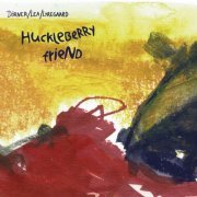 Axel Dorner, Marthe Lea, Birgitte Lyregaard - Huckleberry Friend (2021)