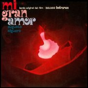 Augusto Algueró - Mi Gran Amor (Banda Sonora Original de la Película “100.000 ladrones”) (1971)