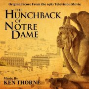 Ken Thorne - The Hunchback of Notre Dame (Original Score from the 1982 Television Movie) (2023)