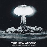 Ferg's Imaginary Big Band - The New Atomic (2026) [Hi-Res]
