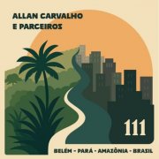 Allan Carvalho - 111 - Allan Carvalho e Parceiros (2026) Hi-Res