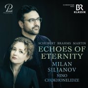 Milan Siljanov, Nino Chokhonelidze - Echoes of Eternity - Lieder and Song Cycles for Baritone by Brahms, Martin & Schubert (2025) [Hi-Res] [Dolby Atmos]