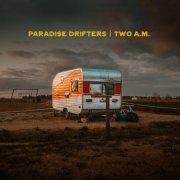 Paradise Drifters - Two A.M. (2024)