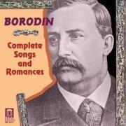 VA - Borodin: Complete Songs & Romances (2001)