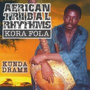 Kunda Drame - African Tribal Rhythms: Kora Fola (1999)