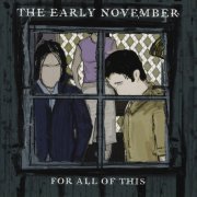 The Early November - For All Of This (2002)