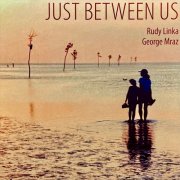 Rudy Linka, George Mraz - Just Between Us (2023)