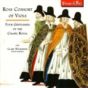 Rose Consort of Viols - Four Gentlemen of the Chapel Royal (2008)