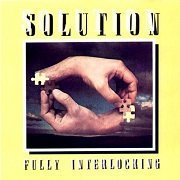 Solution - Fully Interlocking (Reissue) (1977/1988)