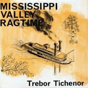 Trebor Jay Tichenor - Mississippi Valley Ragtime (2023)