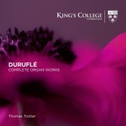 Thomas Trotter - Duruflé: Complete Organ Works (2021) [Hi-Res]