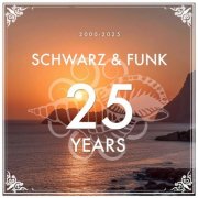 Schwarz & Funk - 25 Years (Chillhouse) (2025)