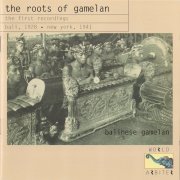 VA - The Roots of Gamelan: Bali 1928, New York 1941 (1999)