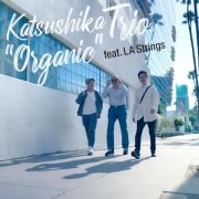 Katsushika Trio - "Organic" feat. LA Strings (2025) Hi-Res