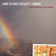 Ingrid Laubrock & Tom Rainey - And Other Desert Towns (2014)