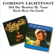 Gordon Lightfoot - Did She Mention My Name / Back Here On Earth (1992)