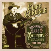 Cliff Carlisle - Mouses' Ears & Barnyard Metaphors 1930-1937 (2023)