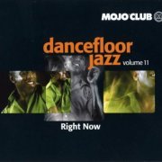 VA - Mojo Club Dancefloor Jazz Volume 11 (Right Now) (2002)