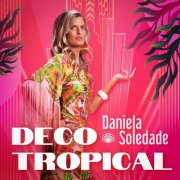 Daniela Soledade - Deco Tropical (2025) Hi Res