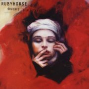 Rubyhorse - Goodbye to All That (2004)