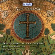 Nino Albarosa - Dum clamaren: Dolore e speranza nel Canto Gregoriano (2014)