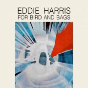 Eddie Harris - For Bird and Bags (2026) [Hi-Res]