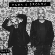 Mora & Bronski - 50/50 (2018)