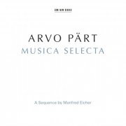 VA - Arvo Pärt: Musica Selecta (A Sequence By Manfred Eicher) (2015)