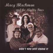 Macy Blackman and the Mighty Fines - Don't You Just Know It (2011)