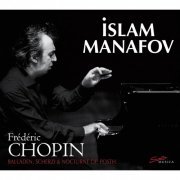 Islam Manafov - Chopin: Balladen, Scherzi & Nocturne, Op. Posth (2016)