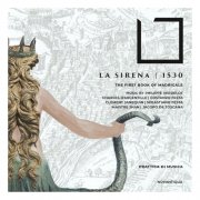 Prattica di Musica, Andrea Gavagnin - La Sirena 1530 (The First Book of Madrigals) (2025)