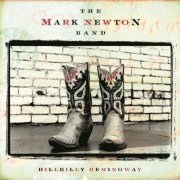 Mark Newton Band - Hillbilly Hemingway (2006)