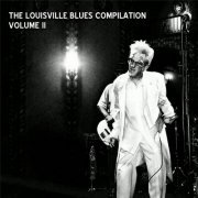 The Rib Tip Kings, Jimmy Davis, The Kingbees, Screamin' John - The Louisville Blues Compilation, Vol. II (2013)