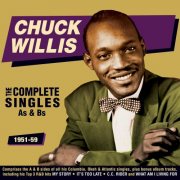 Chuck Willis - The Complete Singles As & BS 1951-59 (2017)