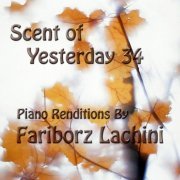 Fariborz Lachini - Scent of Yesterday 34 (2015)