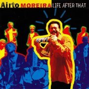 Airto Moreira - Life After That (2003)