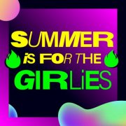 VA - Summer is For the Girlies (2025)
