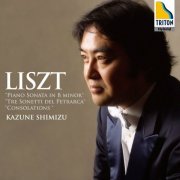 Kazune Shimizu - Liszt:: Piano Sonata in B Minor, Sonetti del Petrarca, Consolations (2011) [Hi-Res]